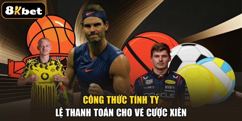 Công thức tính tỷ lệ thanh toán cho vé cược xiên