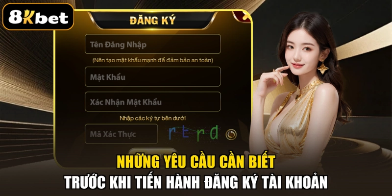 Những yêu cầu cần biết trước khi tiến hành đăng ký tài khoản