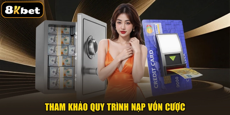 Tham khảo quy trình nạp vốn cược