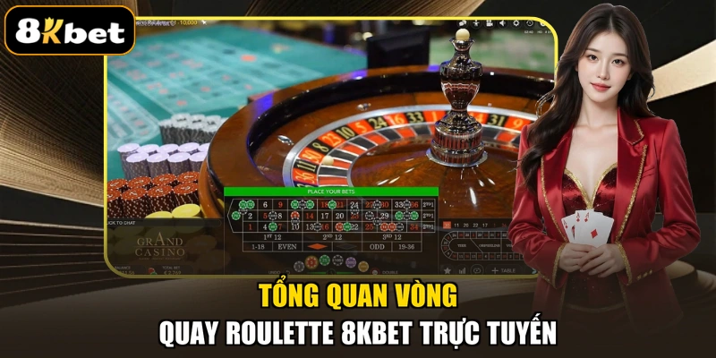 Tổng quan vòng quay Roulette 8KBET trực tuyến